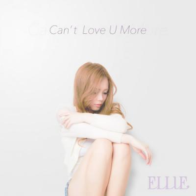 ELLIE - Cant Love U More
